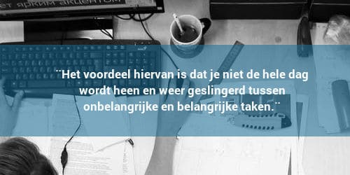 bundel taken om tijd te besparen en in een flow te komen