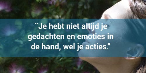 Controleer je emoties en gedachten, hanteer goede acties