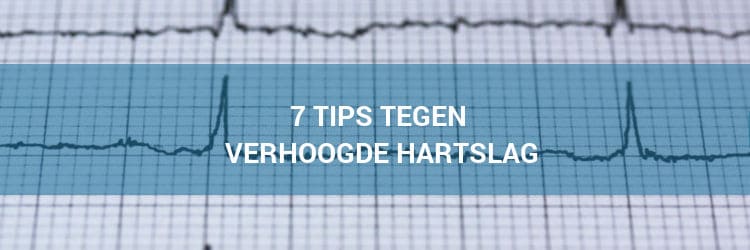 7 tips om te gebruiken tegen verhoogde hartslag